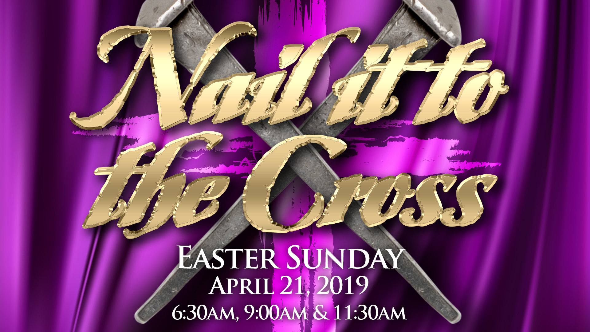Nail It To The Cross Easter 2019